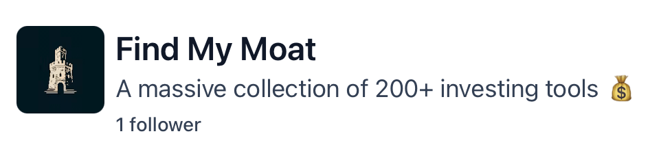 Product Hunt screenshot presenting Find My Moat, a collection of over 200 investing tools.