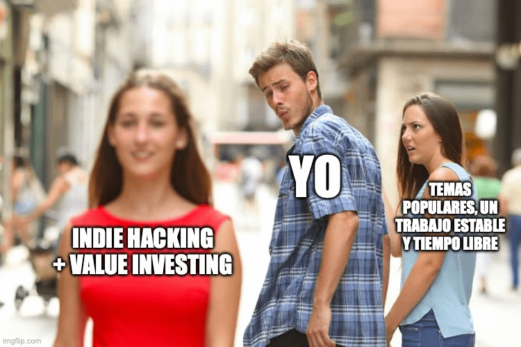 Meme del hombre que mira a otra mujer: elige «indie hacking + value investing» en lugar de «temas populares, trabajo estable y tiempo libre».