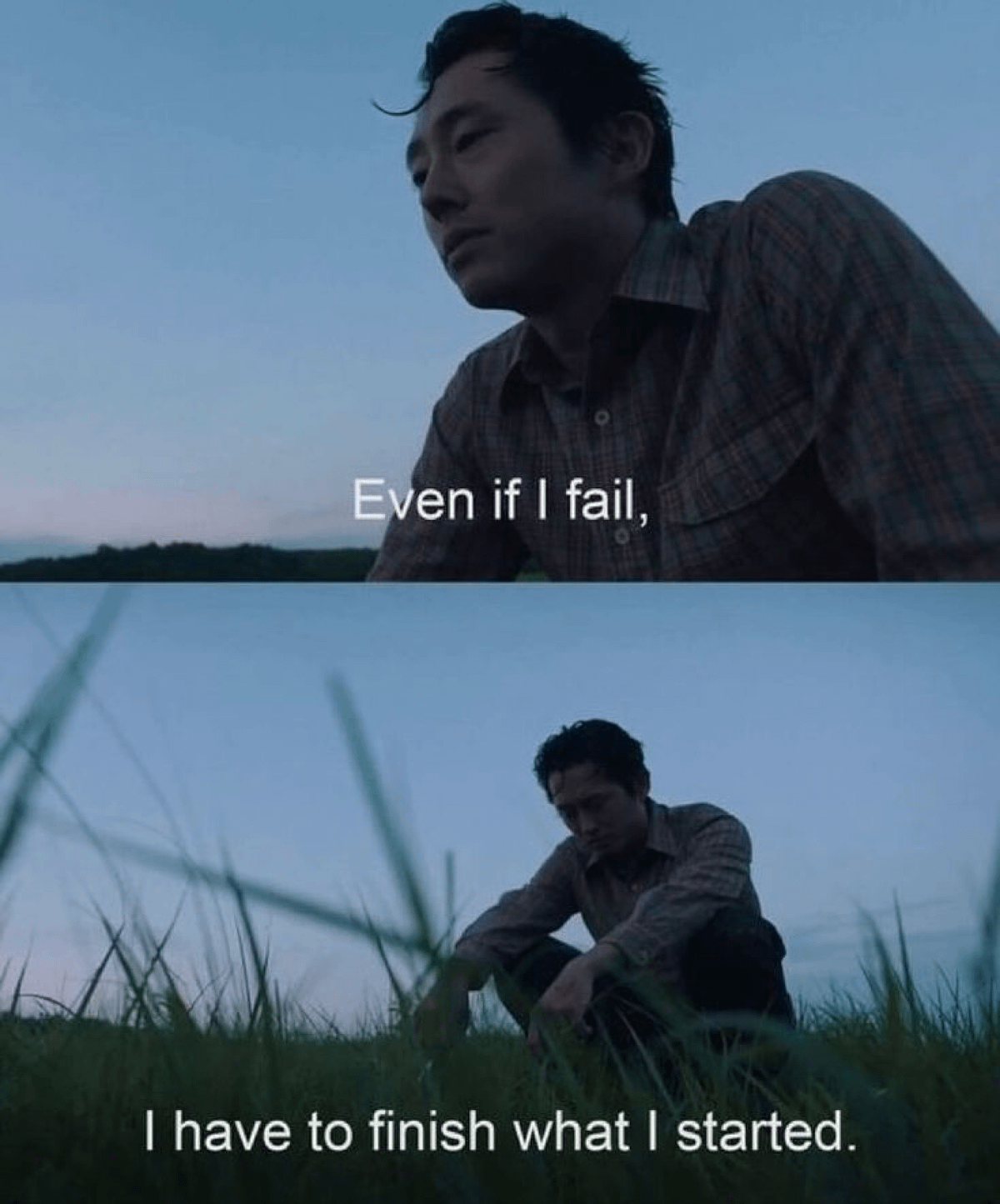 Two scenes show a man sitting alone outdoors under a blue sky, surrounded by grass; subtitles say, “Even if I fail, I have to finish what I started.”